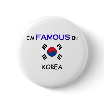 I'm Famous In KOREA buttons by flagshirt I'm Famous In KOREA buttons