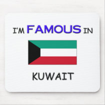 I'm Famous In KUWAIT mousepads
