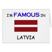 I'm Famous In LATVIA cards