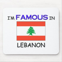 I'm Famous In LEBANON mousepads