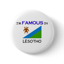 I'm Famous In LESOTHO buttons