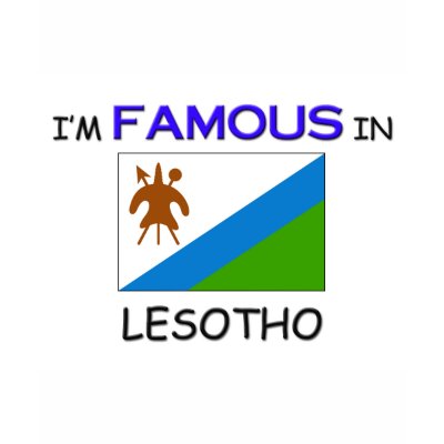 I'm Famous In LESOTHO T Shirt by flagshirt