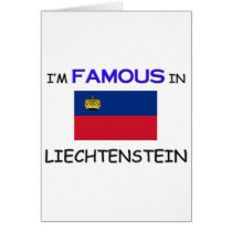 I'm Famous In LIECHTENSTEIN cards