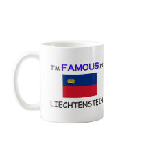 I'm Famous In LIECHTENSTEIN mugs
