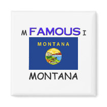 I'm Famous In MONTANA magnets
