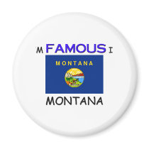 I'm Famous In MONTANA magnets