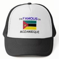 I'm Famous In MOZAMBIQUE hats by flagshirt I'm Famous In MOZAMBIQUE hats
