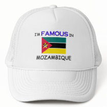 I'm Famous In MOZAMBIQUE hats by flagshirt I'm Famous In MOZAMBIQUE hats