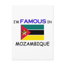 I'm Famous In MOZAMBIQUE postcards by flagshirt I'm Famous In MOZAMBIQUE postcards