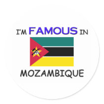 I'm Famous In MOZAMBIQUE stickers by flagshirt I'm Famous In MOZAMBIQUE stickers