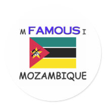 I'm Famous In MOZAMBIQUE stickers by flagshirt I'm Famous In MOZAMBIQUE stickers