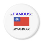 I'm Famous In MYANMAR magnets