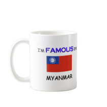 I'm Famous In MYANMAR mugs