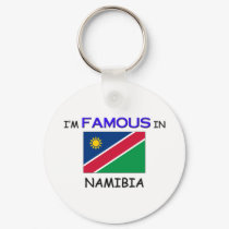I'm Famous In NAMIBIA keychains by flagshirt I'm Famous In NAMIBIA keychains