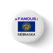 I'm Famous In NEBRASKA buttons