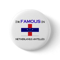I'm Famous In NETHERLANDS ANTILLES buttons