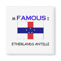 I'm Famous In NETHERLANDS ANTILLES magnets
