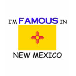 I'm Famous In NEW MEXICO