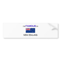 I'm Famous In NEW ZEALAND bumper stickers by flagshirt I'm Famous In NEW ZEALAND bumper stickers