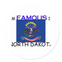 I'm Famous In NORTH DAKOTA stickers