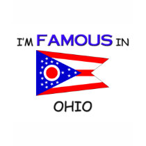 I'm Famous In OHIO t-shirts by flagshirt I'm Famous In OHIO t-shirts
