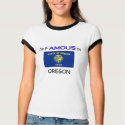 I'm Famous In OREGON t-shirts by flagshirt I'm Famous In OREGON t-shirts
