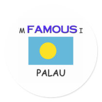 I'm Famous In PALAU stickers
