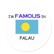 I'm Famous In PALAU stickers