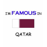 I'm Famous In QATAR t-shirts