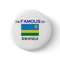 I'm Famous In RWANDA buttons