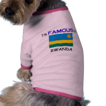 I'm Famous In RWANDA pet clothing