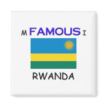 I'm Famous In RWANDA magnets by flagshirt I'm Famous In RWANDA magnets