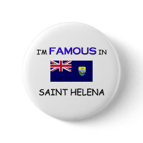 I'm Famous In SAINT HELENA buttons