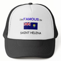 I'm Famous In SAINT HELENA hats
