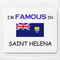 I'm Famous In SAINT HELENA mousepads