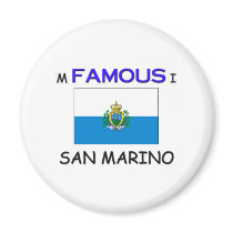I'm Famous In SAN MARINO magnets by flagshirt I'm Famous In SAN MARINO magnets