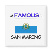 I'm Famous In SAN MARINO magnets by flagshirt I'm Famous In SAN MARINO magnets