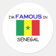 I'm Famous In SENEGAL Round Sticker