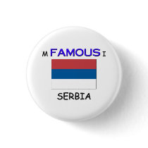 I'm Famous In SERBIA buttons by flagshirt I'm Famous In SERBIA buttons