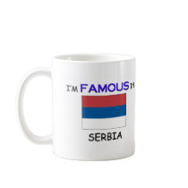 I'm Famous In SERBIA mugs