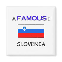 I'm Famous In SLOVENIA magnets