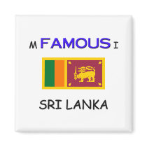 I'm Famous In SRI LANKA magnets by flagshirt I'm Famous In SRI LANKA magnets