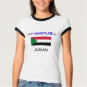 I'm Famous In SUDAN t-shirts
