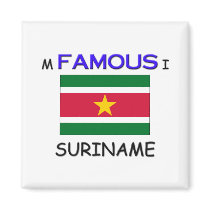 I'm Famous In SURINAME magnets