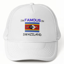 I'm Famous In SWAZILAND hats