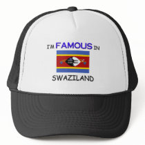 I'm Famous In SWAZILAND hats