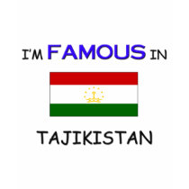 I'm Famous In TAJIKISTAN t-shirts