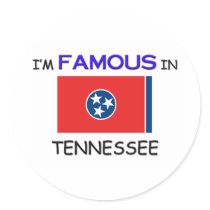 I'm Famous In TENNESSEE stickers by flagshirt I'm Famous In TENNESSEE stickers