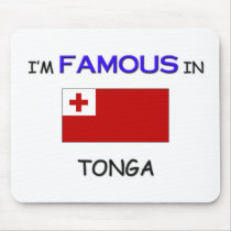 I'm Famous In TONGA mousepads