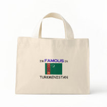 I'm Famous In TURKMENISTAN bags